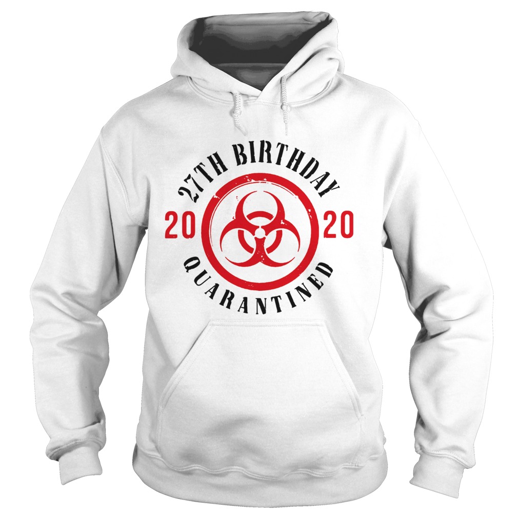Biohazard symbol 27th birthday 2020 quarantined Hoodie