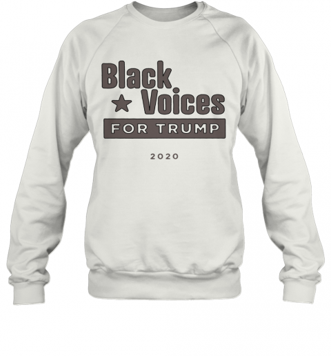 Black Voices For Donald Trump 2020 T-Shirt Unisex Sweatshirt