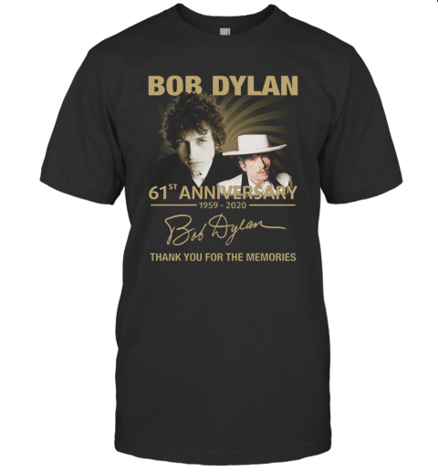 Bob Dylan 61Th Anniversary 1959 2020 Signature Thank You For The Memories T-Shirt