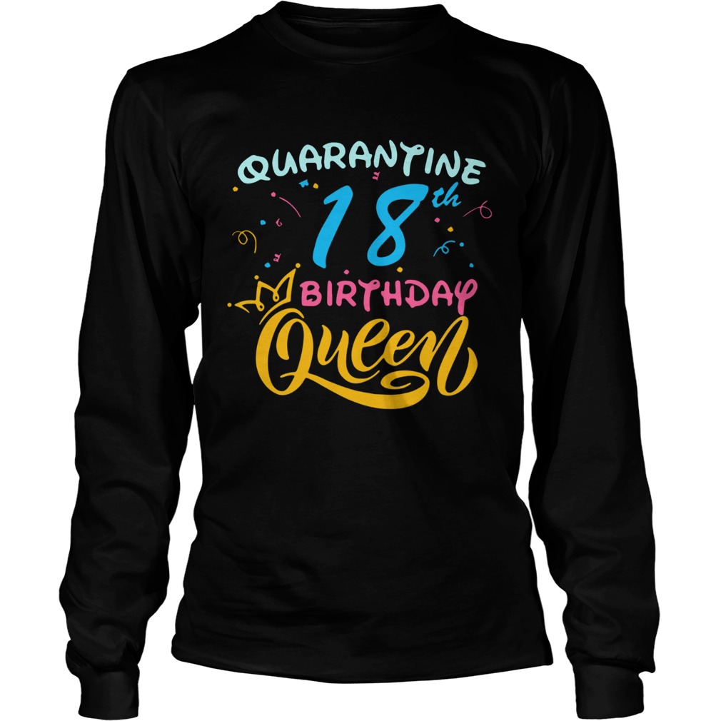 Born in 2002 My 18th Birthday Queen Quarantine Social Distancing Quarantined Birthday Long Sleeve