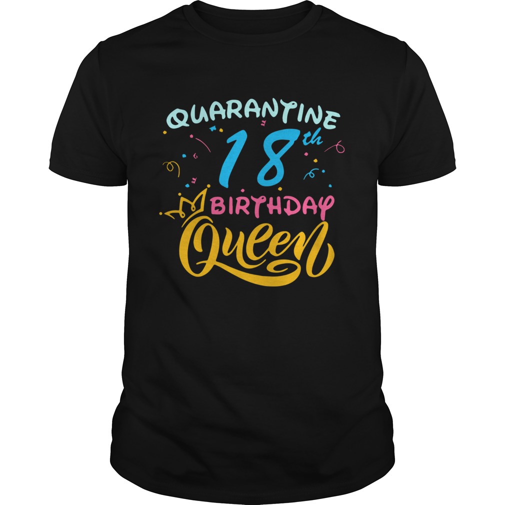 Born in 2002 My 18th Birthday Queen Quarantine Social Distancing Quarantined Birthday shirt