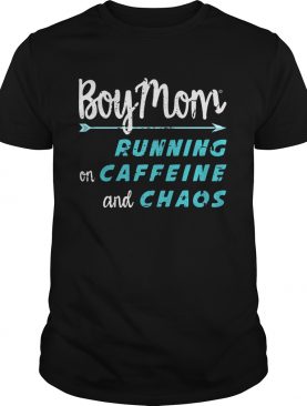 Boy Mom running on caffeine and chaos shirt