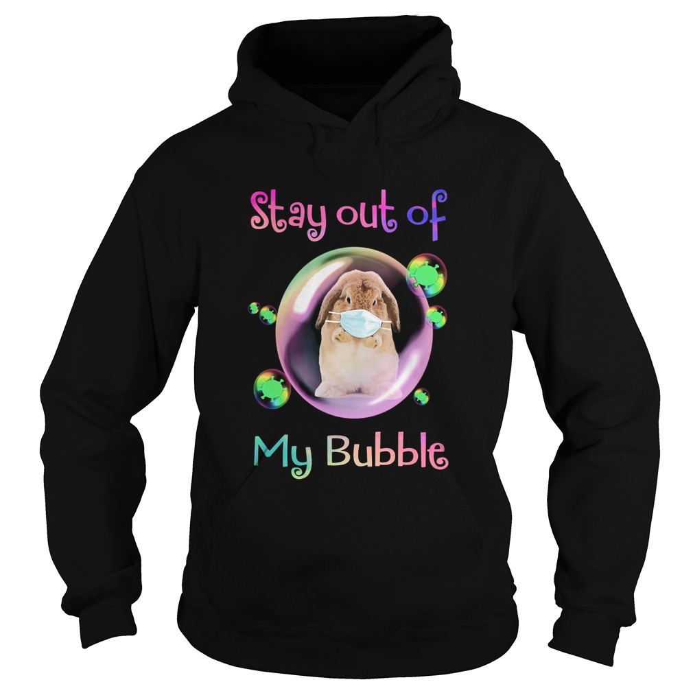 Bunny wear medical mask stay out of my bubble coronavirus Hoodie