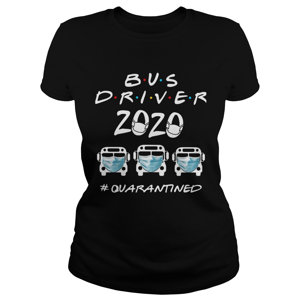 Bus Driver 2020 quarantined Classic Ladies