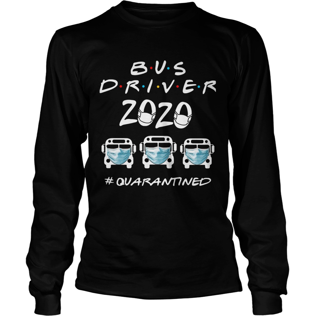 Bus Driver 2020 quarantined Long Sleeve