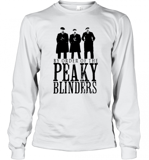 By Order Of The Peaky Blinders T-Shirt Long Sleeved T-shirt 