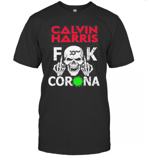 Calvin Harrix Fuck Corona T-Shirt