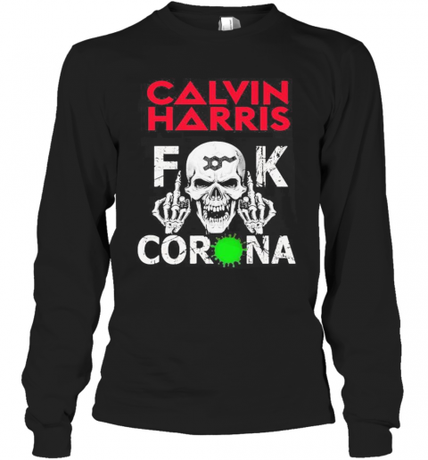 Calvin Harrix Fuck Corona T-Shirt Long Sleeved T-shirt 