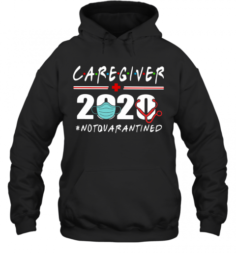 Caregiver Nurse 2020 Face Mask Heatbeat Not Quarantined T-Shirt Unisex Hoodie