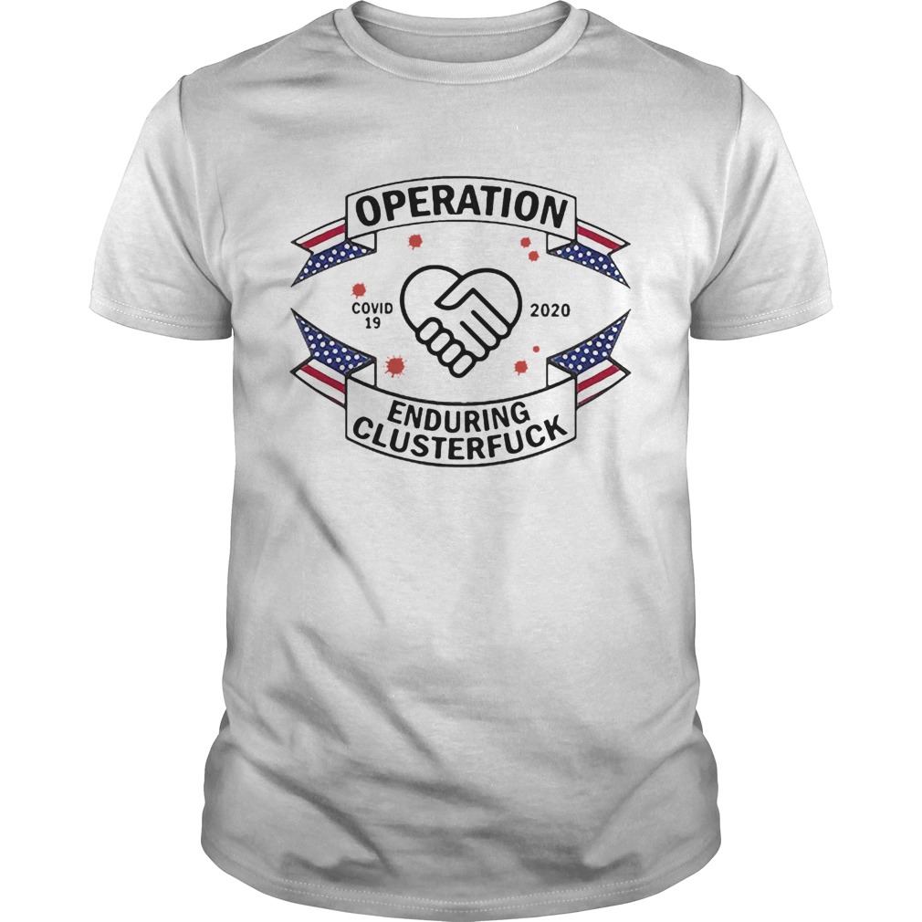 Caregiver Operation COVID19 2020 Enduring Clusterfuck shirt