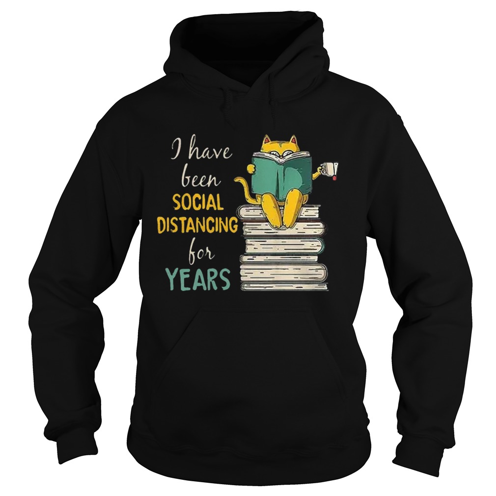 Cat Read Books I Have Been Social Distancing For Years COVID19 Hoodie