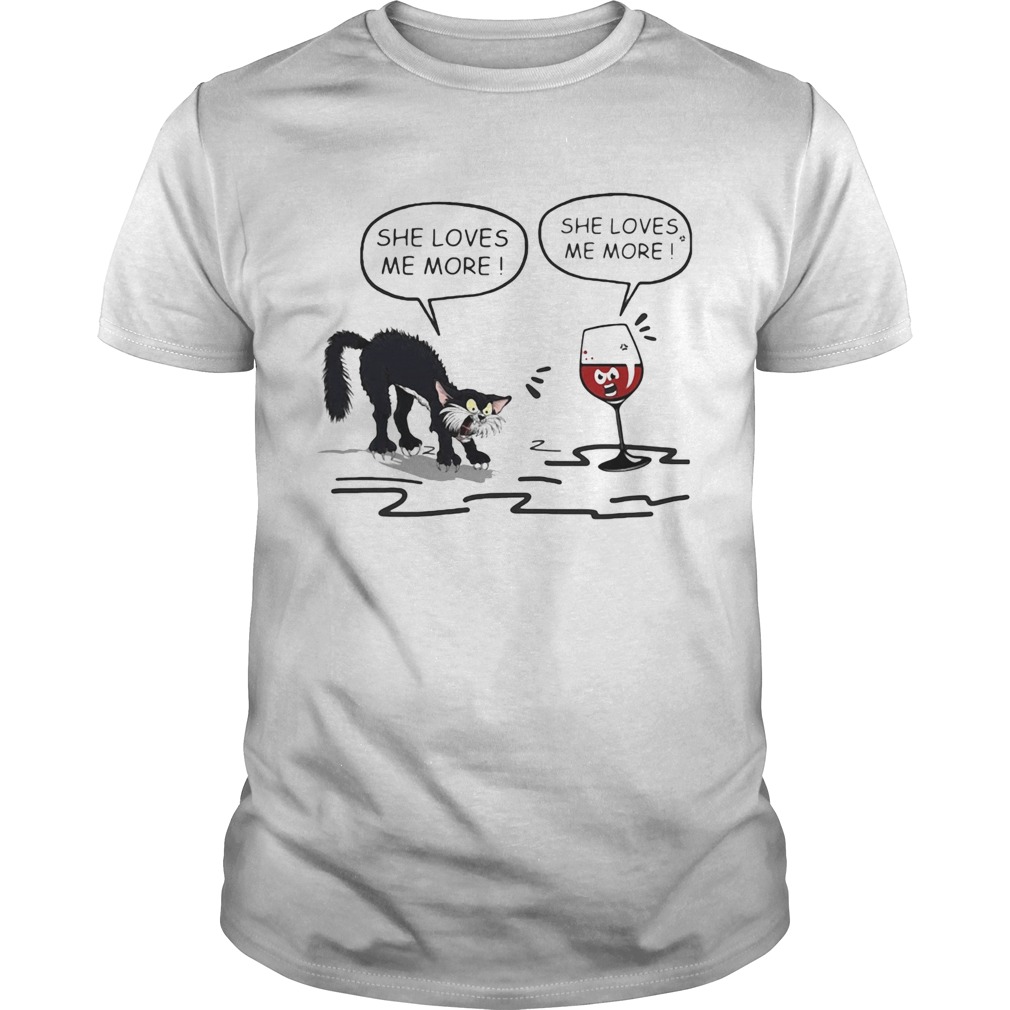 Cat She loves me more and wine she loves me more shirt