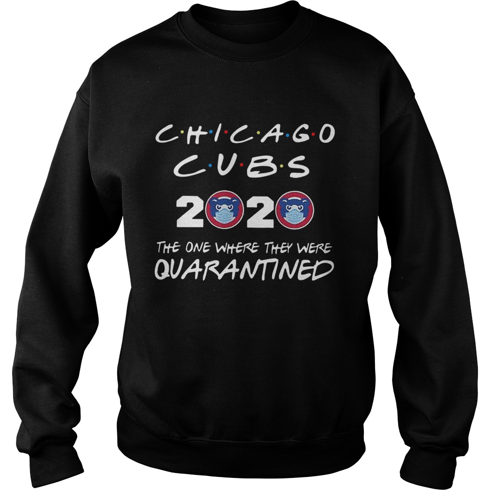 Chicago Cubs 2020 The One Where They Were Quarantined Sweatshirt