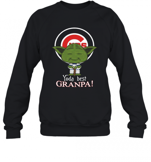 Chicago Cubs Yoda Best Grandpa T-Shirt Unisex Sweatshirt