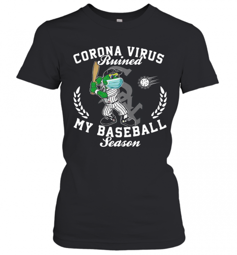 Chicago White Sox Corona Virus Ruined My Baseball Season T-Shirt Classic Women's T-shirt