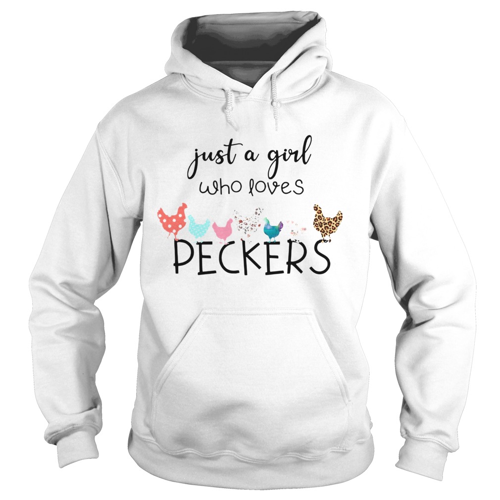 Chicken Just A Girl Who Loves Peckers Hoodie