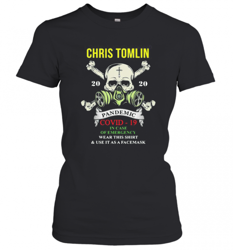 Chris Tomlin Pandemic Covid 19 In Case Of Emergency T-Shirt Classic Women's T-shirt
