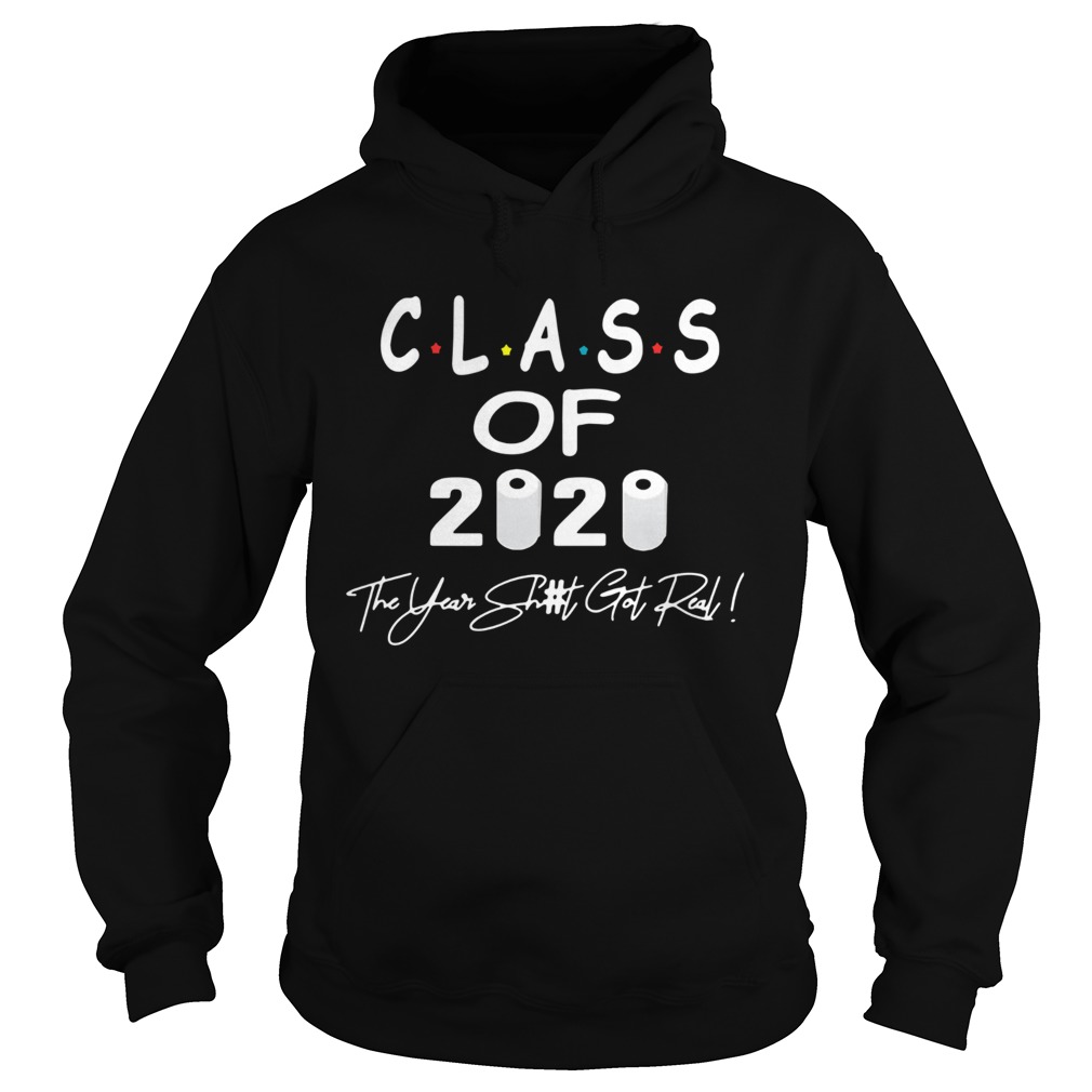 Class Of 2020 The Year When Shit Got Real Graduation Gifts Dad Grandpa Hoodie