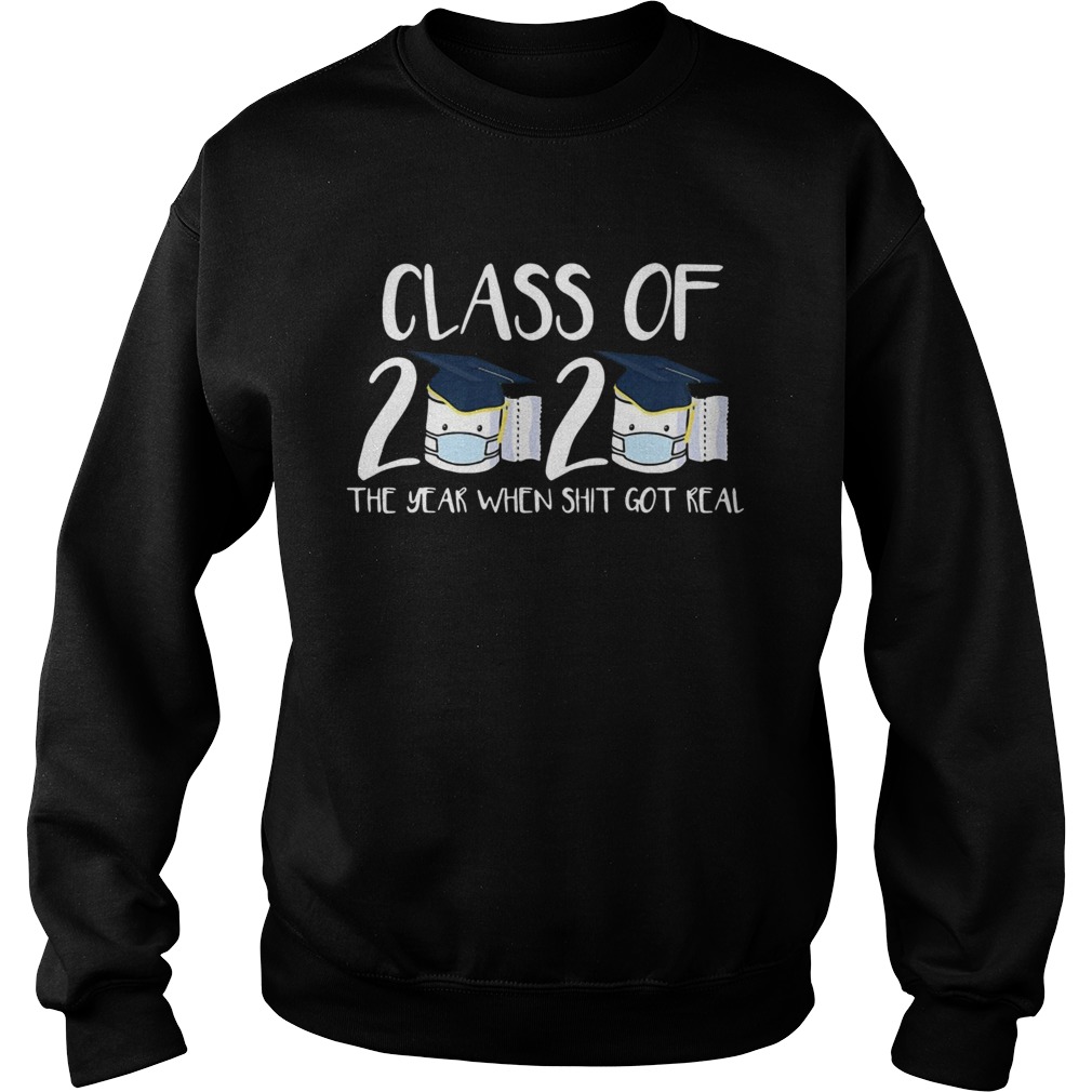 Class of 2020 Senior The Year When Shit Got Real Graduation Toilet Paper For Sweatshirt