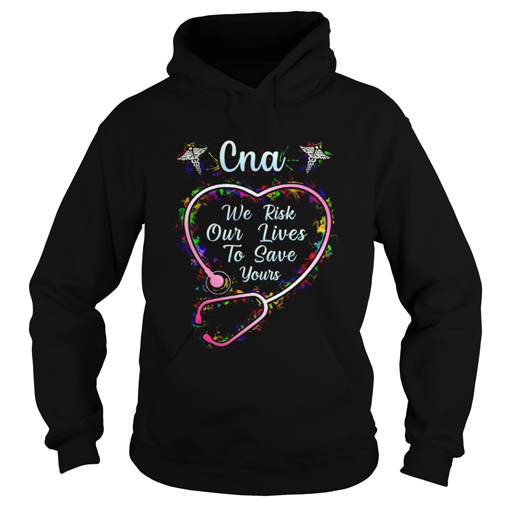 Cna we risk our lives to save yours Hoodie
