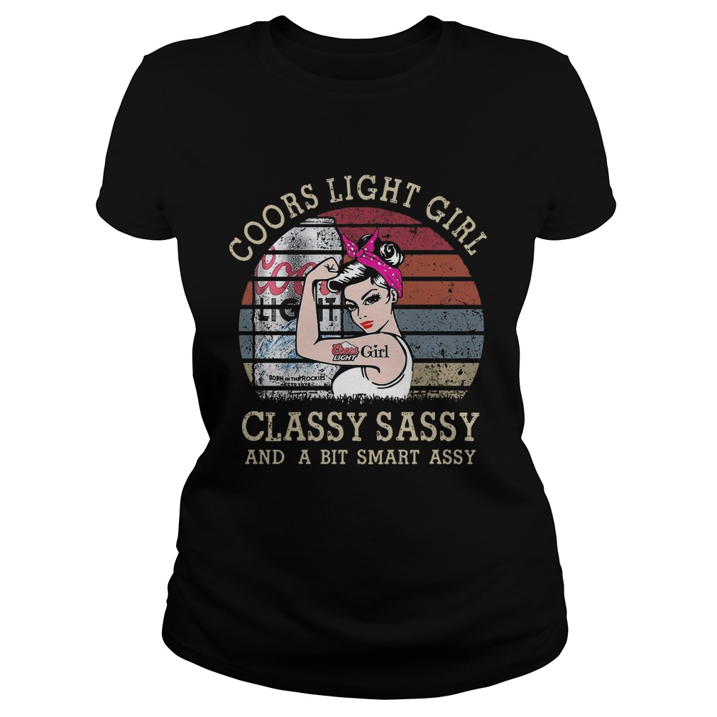 Coors Light Girl Classy Sassy And A Bit Smart Assy Classic Ladies