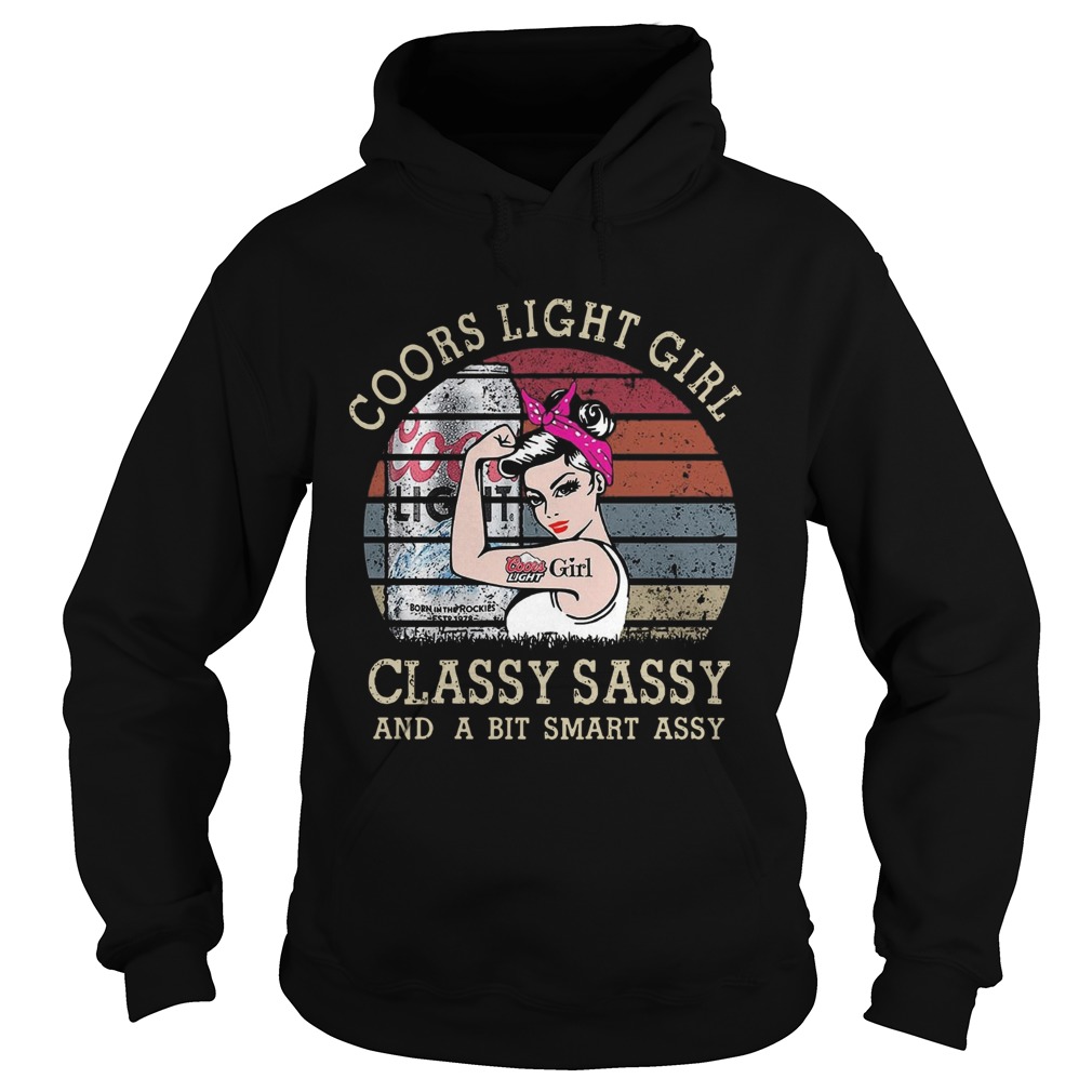 Coors Light Girl Classy Sassy And A Bit Smart Assy Hoodie