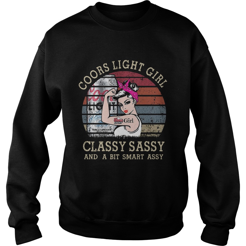 Coors Light Girl Classy Sassy And A Bit Smart Assy Sweatshirt