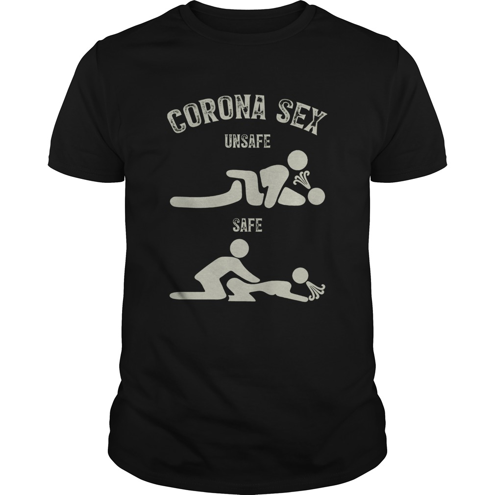 Corona Sex Unsafe Safe shirt