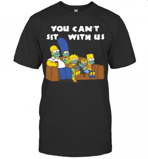 Corona The Simpson You Can'T Sit With Us T-Shirt