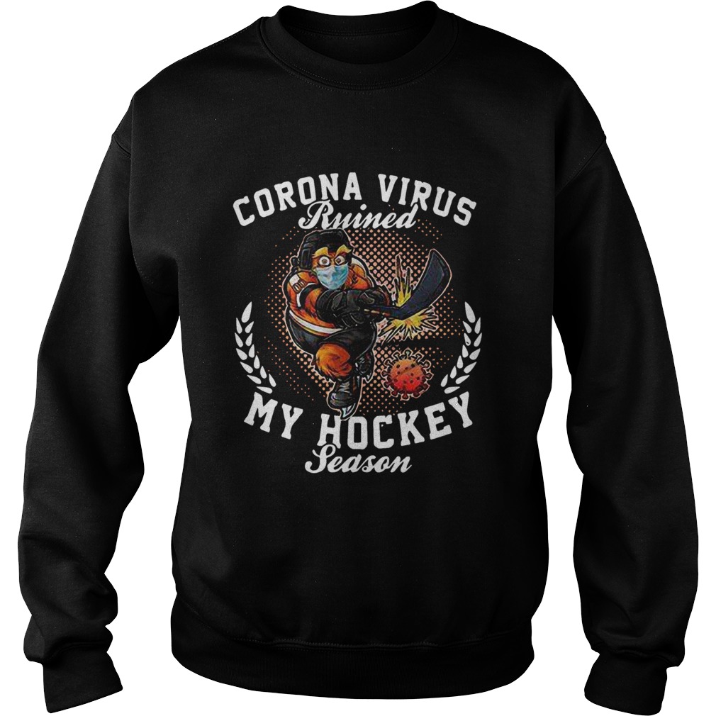 Corona virus ruined my hockey season Sweatshirt