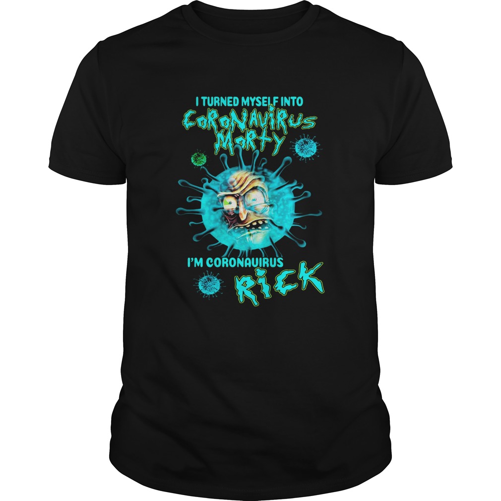 Coronavirus Morty Im Coronavirus Rick shirt