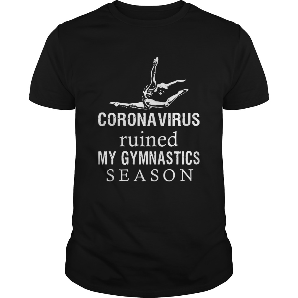 Coronavirus Ruined My Gymnastics Season shirt