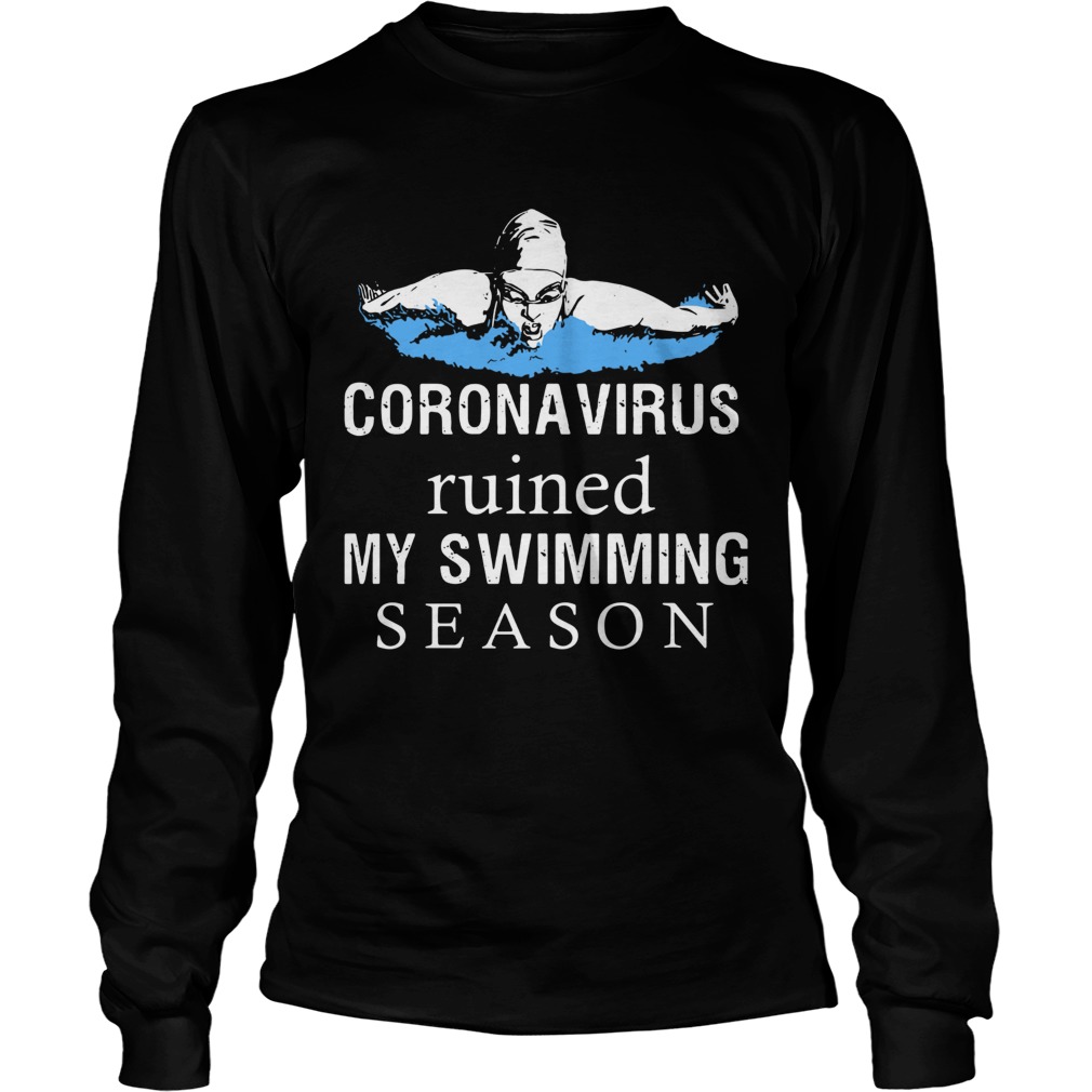 Coronavirus Ruined My Swimming Season Long Sleeve