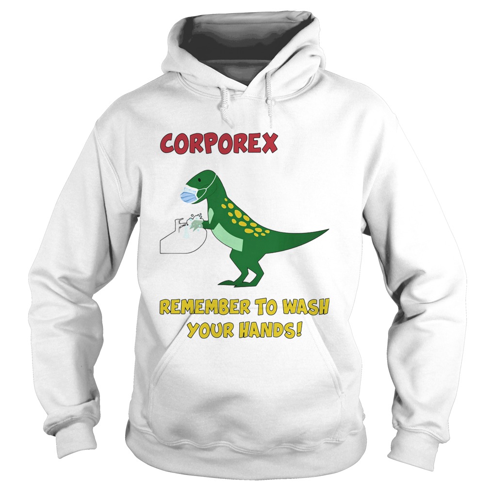 Corporex remember to wash your hands Trex Covid19 Hoodie