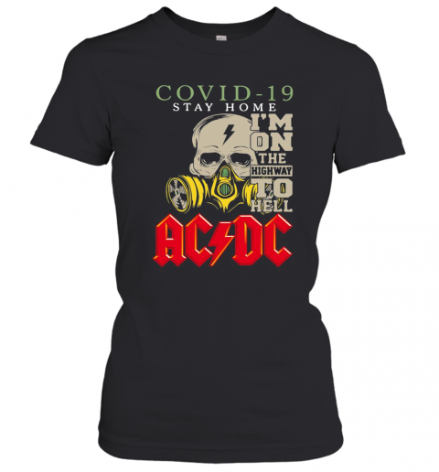 Covid 19 Stay Home I'M On The Highway To Hell ACDC T-Shirt Classic Women's T-shirt