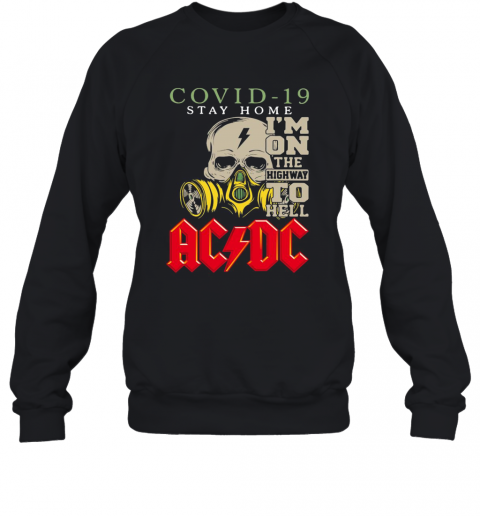 Covid 19 Stay Home I'M On The Highway To Hell ACDC T-Shirt Unisex Sweatshirt