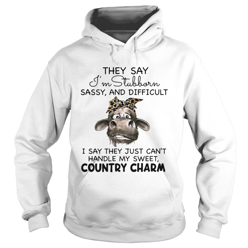 Cow They Say Im Stubborn Sassy And Difficult Hoodie
