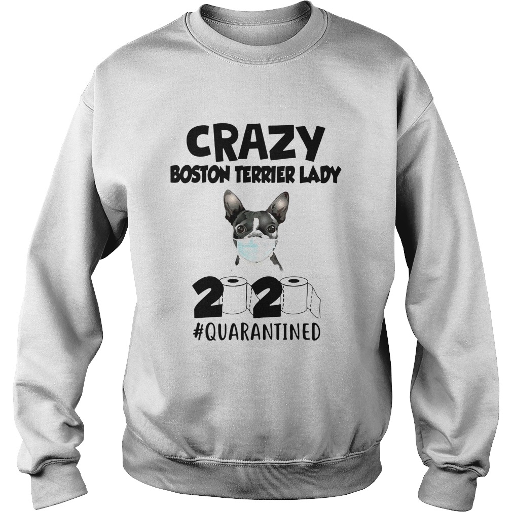Crazy Boston Terrier Lady 2020 Sweatshirt