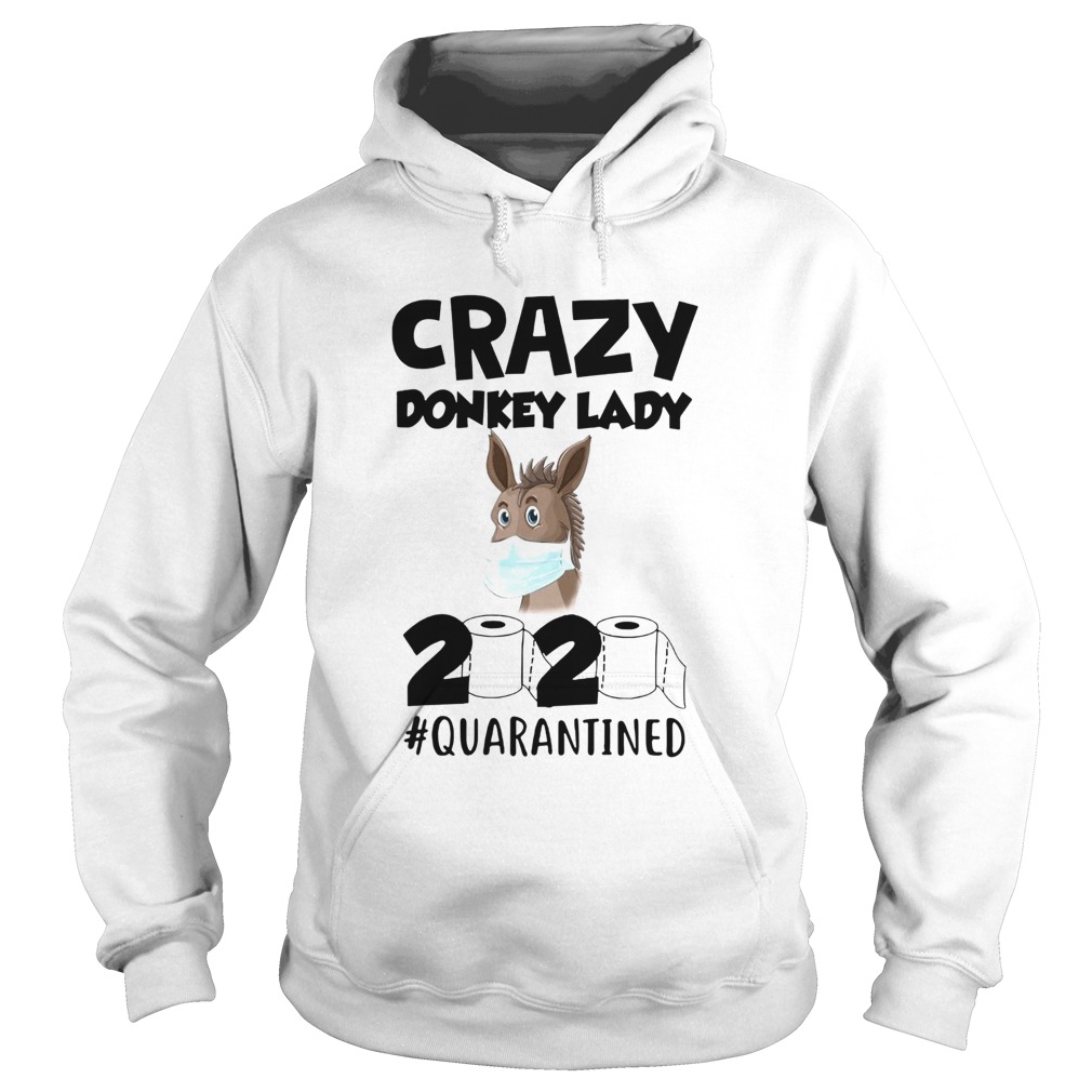 Crazy Donkey Lady 2020 Quarantined Hoodie