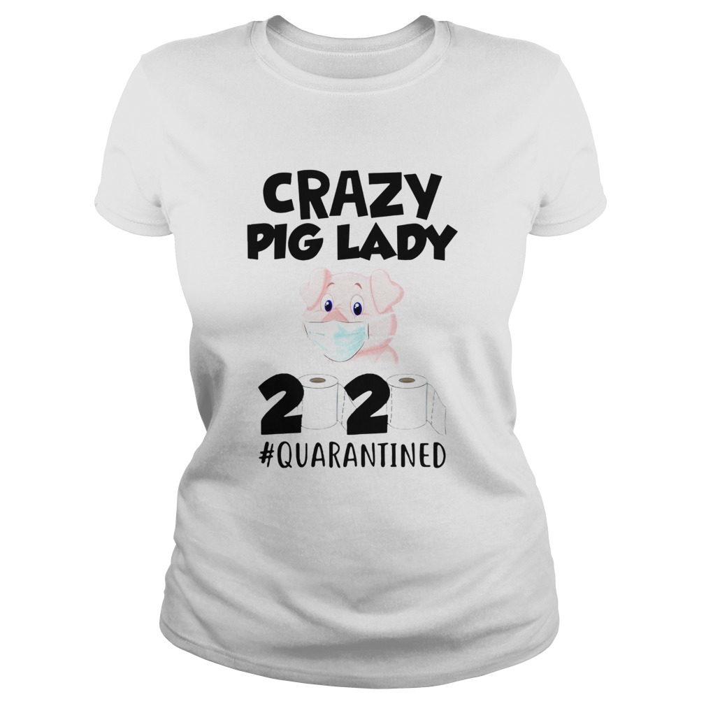 Crazy Pig Lady 2020 Quarantined Classic Ladies