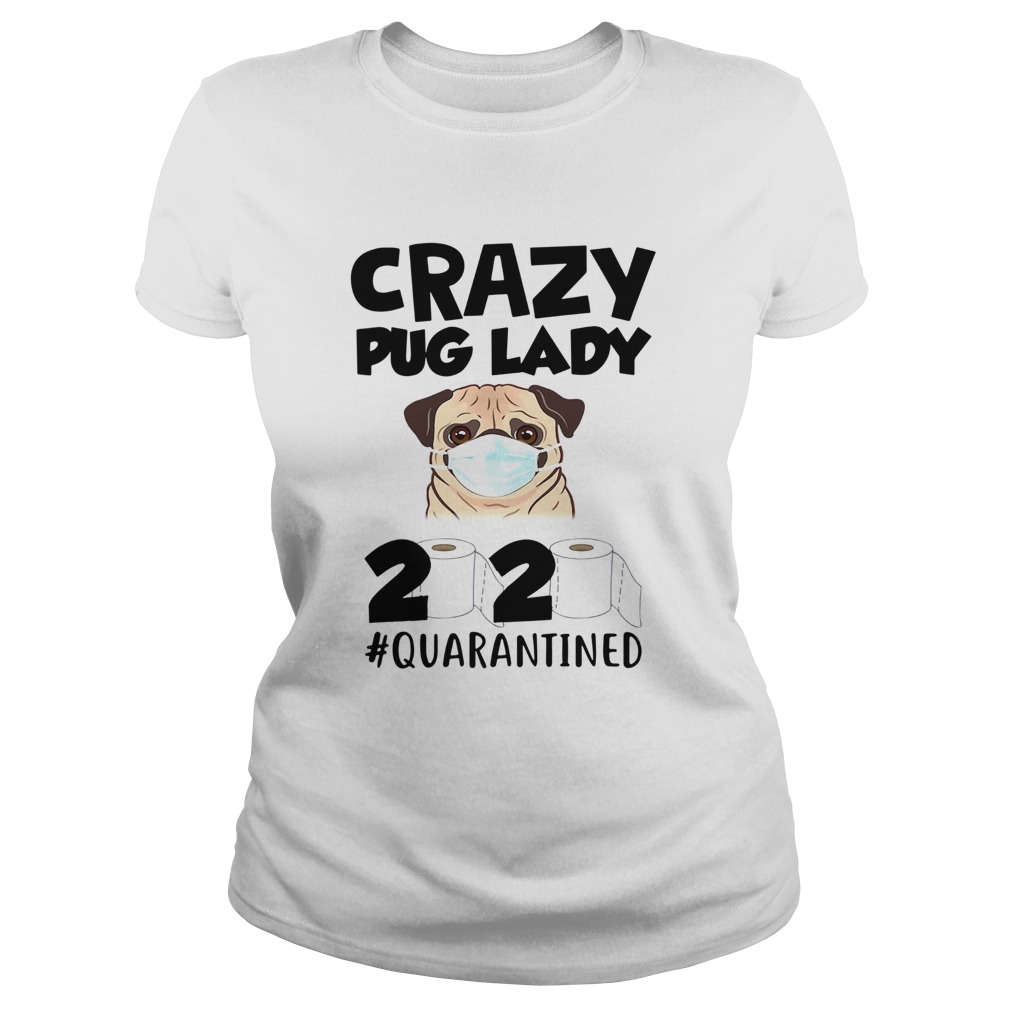 Crazy Pug Lady 2020 Quarantined Classic Ladies