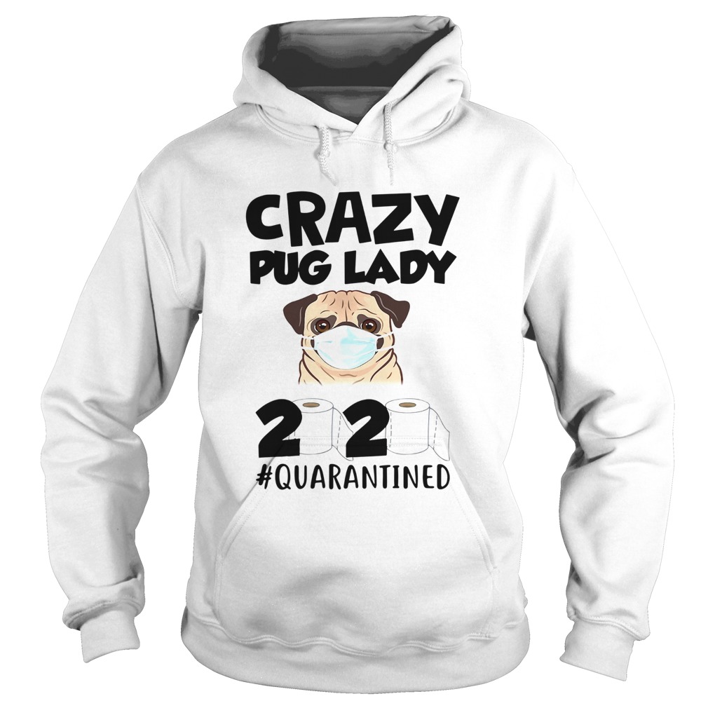 Crazy Pug Lady 2020 Quarantined Hoodie