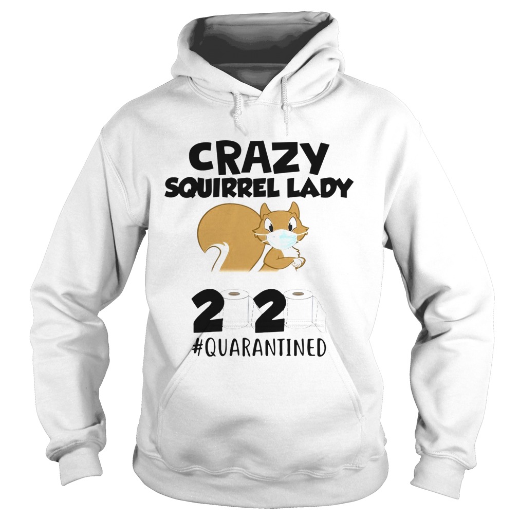 Crazy Squirrel Lady 2020 Quarantined Hoodie