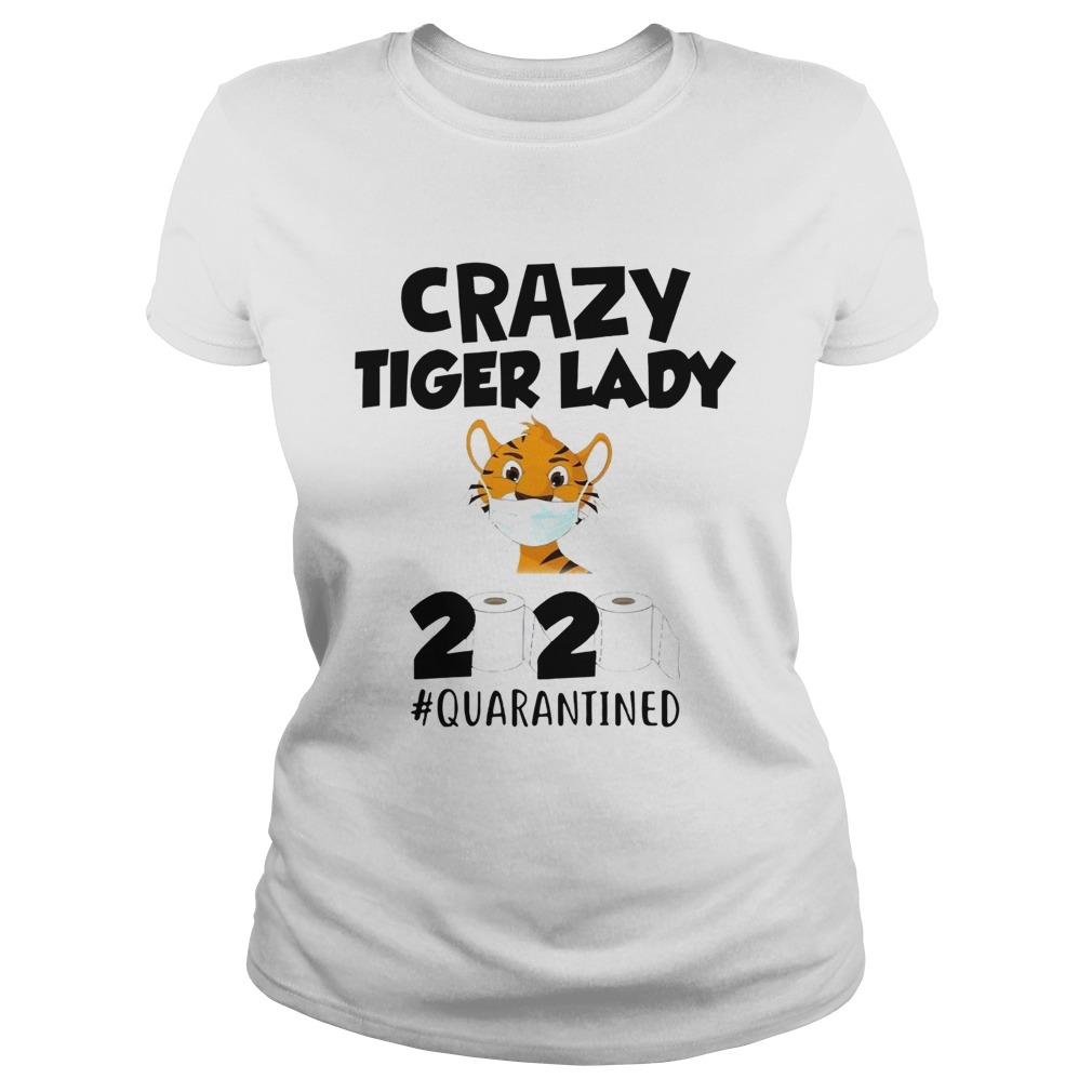 Crazy Tiger Lady 2020 Quarantined Classic Ladies