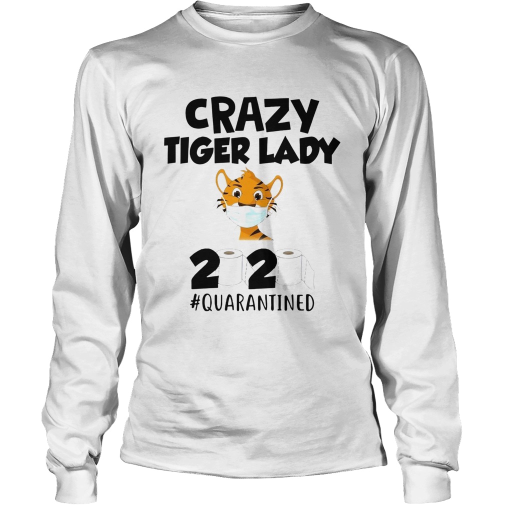 Crazy Tiger Lady 2020 Quarantined Long Sleeve