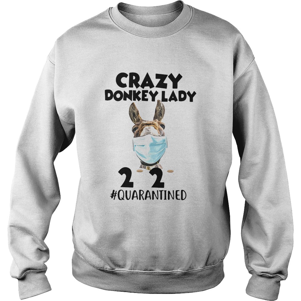 Crazy donkey lady mask 2020 toilet paper quarantined Sweatshirt
