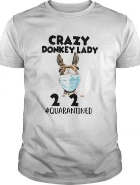 Crazy donkey lady mask 2020 toilet paper quarantined shirt