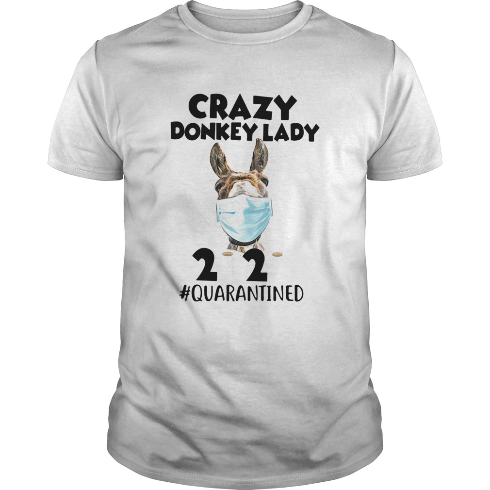 Crazy donkey lady mask 2020 toilet paper quarantined shirt