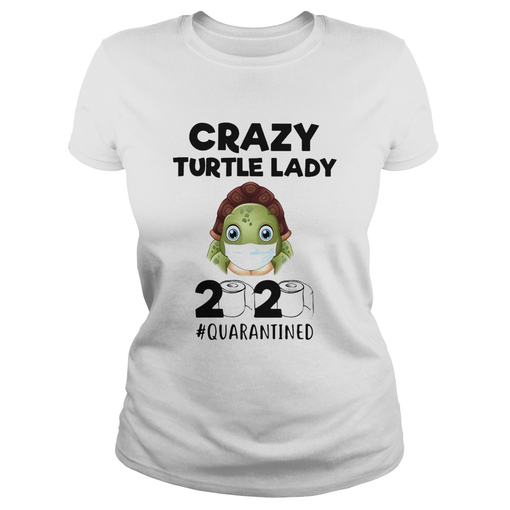 Crazy turtle lady mask 2020 quarantined toilet paper Classic Ladies