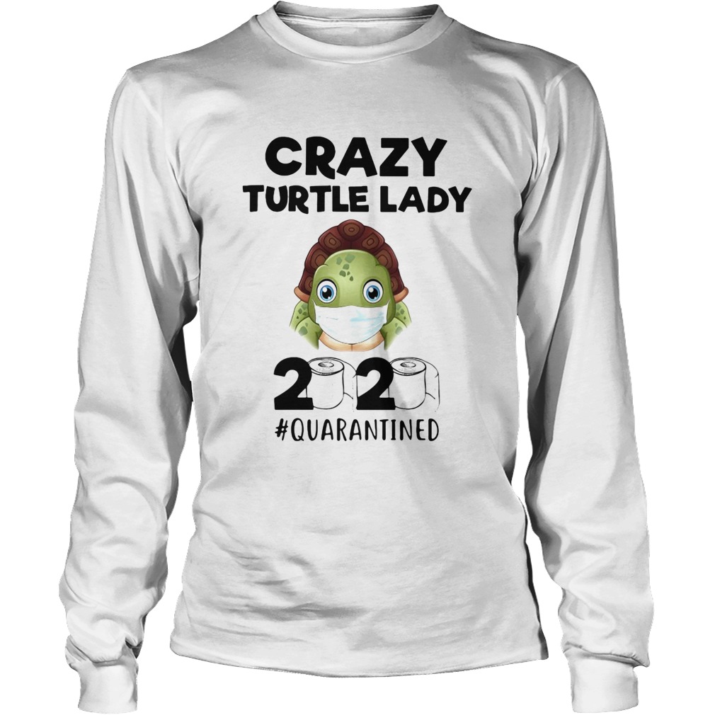 Crazy turtle lady mask 2020 quarantined toilet paper Long Sleeve